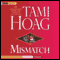 Mismatch (Unabridged) audio book by Tami Hoag