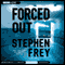 Forced Out (Unabridged) audio book by Stephen Frey