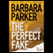 The Perfect Fake (Unabridged) audio book by Barbara Parker