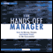 The Hands-Off Manager: How to Mentor People and Allow Them to Be Successful (Unabridged) audio book by Steve Chandler, Duane Black