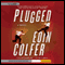 Plugged (Unabridged) audio book by Eoin Colfer