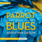 Parrot Blues: A Neil Hamel Mystery, Book 6 (Unabridged) audio book by Judith Van Gieson