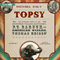 Topsy: The Startling Story of the Crooked Tailed Elephant, P. T. Barnum, and the American Wizard, Thomas Edison (Unabridged) audio book by Michael Daly