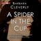 A Spider in the Cup: The Joe Sandilands Murder, Book 11 (Unabridged) audio book by Barbara Cleverly