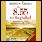 The 8.55 to Baghdad (Unabridged) audio book by Andrew Eames