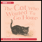 The Cat Who Wanted to Go Home (Unabridged) audio book by Jill Tomlinson