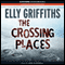 The Crossing Places (Unabridged) audio book by Elly Griffiths