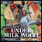Under Milk Wood (Dramatised) audio book by Dylan Thomas