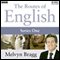 Routes of English: The Dawn of English (Series 1, Programme 2) (Unabridged) audio book by Melvyn Bragg