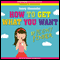 How to Get What You Want by Peony Pinker (Unabridged) audio book by Jenny Alexander