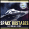 The Space Hostages (Unabridged) audio book by Nicholas Fisk