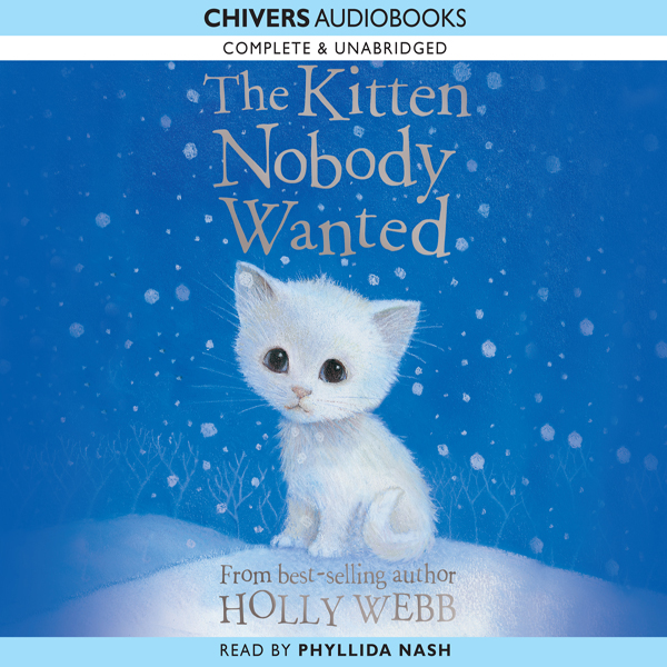 The Kitten Nobody Wanted (Unabridged) audio book by Holly Webb
