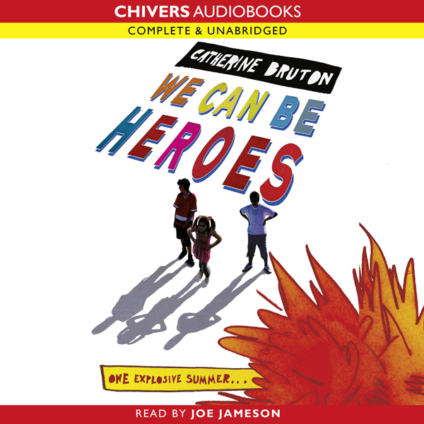 We Can Be Heroes (Unabridged) audio book by Catherine Bruton