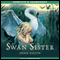 Swan Sister (Unabridged) audio book by Annie Dalton