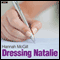 Dressing Natalie (Radio 4 Drama) audio book by Hannah McGill