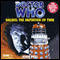 Doctor Who: Daleks - The Mutation of Time (Unabridged) audio book by John Peel