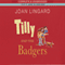 Tilly and the Badgers (Unabridged) audio book by Joan Lingard