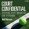 Court Confidential: Inside the World of Tennis (Unabridged) audio book by Neil Harman