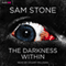 The Darkness Within (Unabridged) audio book by Sam Stone