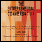 The Entrepreneurial Conversation: Creating Mutually Beneficial Business Relationships (Unabridged) audio book by Edward G. Rogoff, Michael Corbett