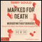 Marked for Death: Dying for the Story in the World's Most Dangerous Places, aka Murder Without Borders (Unabridged) audio book by Terry Gould