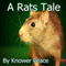 A Rats Tale (Unabridged) audio book by Knower Peace