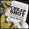 Cheap Shot (Unabridged) audio book by Steve Brewer
