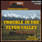 Trouble in the Teton Valley: Medicine Wagon Series #3 (Unabridged) audio book by Gary McCarthy
