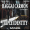 Triple Identity: Dan Gordon Series, Book 1 (Unabridged) audio book by Haggai Carmon