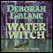 Water Witch (Unabridged) audio book by Deborah LeBlanc
