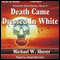 Death Came Dressed In White: Emerson Ward, Book 3 (Unabridged) audio book by Michael W. Sherer