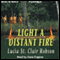 Light a Distant Fire (Unabridged) audio book by Lucia St. Clair Robson