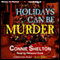 Holidays Can Be Murder: Charlie Parker Mystery Series Special Edition (Unabridged) audio book by Connie Shelton