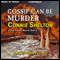 Gossip Can Be Murder: A Charlie Parker Mystery, Book 11 (Unabridged) audio book by Connie Shelton