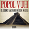Popol Vuh, El Libro Sagrado de los Mayas [Popol Vuh, the Sacred Book of the Mayas] (Unabridged) audio book by Booka