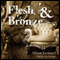 Flesh and Bronze (Unabridged) audio book by Alison Leonard