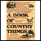 A Book of Country Things (Unabridged)