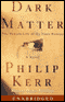 Dark Matter: The Private Life of Sir Isaac Newton (Unabridged) audio book by Philip Kerr