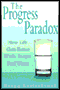 The Progress Paradox: How Life Gets Better While People Feel Worse (Unabridged) audio book by Gregg Easterbrook