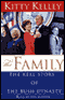 The Family: The Real Story of the Bush Dynasty (Unabridged) audio book by Kitty Kelley