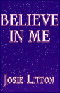 Believe in Me (Unabridged) audio book by Josie Litton