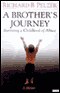 A Brother's Journey: Surviving a Childhood of Abuse (Unabridged) audio book by Richard B. Pelzer