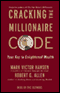 Cracking the Millionaire Code: Your Key to Enlightened Wealth (Unabridged) audio book by Mark Victor Hansen and Robert Allen