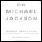On Michael Jackson (Unabridged) audio book by Margo Jefferson