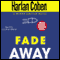 Fade Away (Unabridged) audio book by Harlan Coben