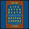 Life After Death: The Burden of Proof (Unabridged) audio book by Deepak Chopra