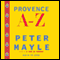 Provence A-Z (Unabridged) audio book by Peter Mayle