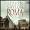 Roma: The Novel of Ancient Rome (Unabridged) audio book by Steven Saylor