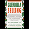 Guerrilla Selling (Unabridged) audio book by Bill Gallagher, Ph.D., Orvel Ray Wilson, and Jay Conrad Levinson