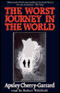 The Worst Journey in the World (Unabridged) audio book by Apsley Cherry-Garrard